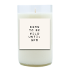 Born To Be Wild Hand Poured Soy Candle | Furbish & Fire Candle Co.