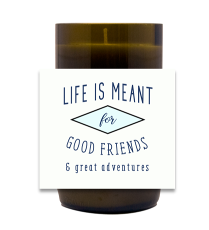 Good Friends and Great Adventures Hand Poured Soy Candle | Furbish & Fire Candle Co.