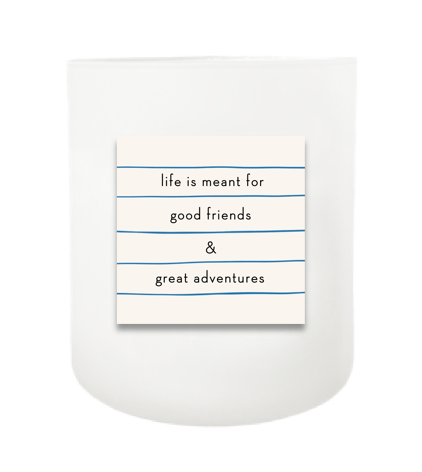 Good Friends and Great Adventures Hand Poured Soy Candle | Furbish & Fire Candle Co.