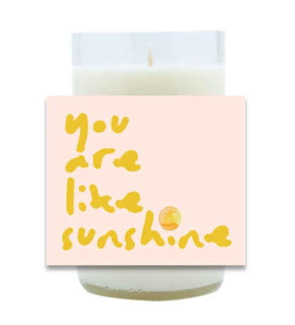 You Are Like Sunshine Hand Poured Soy Candle | Furbish & Fire Candle Co.