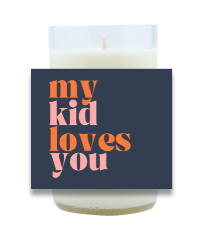 My Kid Loves You Hand-Poured Soy Candle | Furbish & Fire Candle Co.