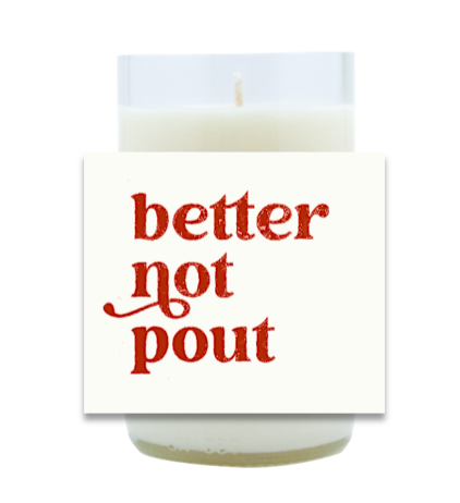 Better Not Pout Hand Poured Soy Candle | Furbish & Fire Candle Co.