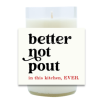 Better Not Pout Hand Poured Soy Candle | Furbish & Fire Candle Co.