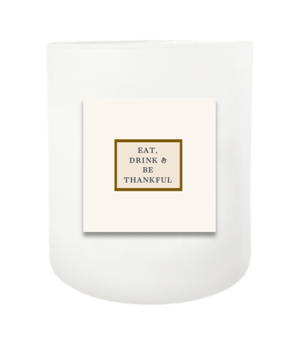 Eat, Drink and Be Thankful Hand Poured Soy Candle | Furbish & Fire Candle Co.