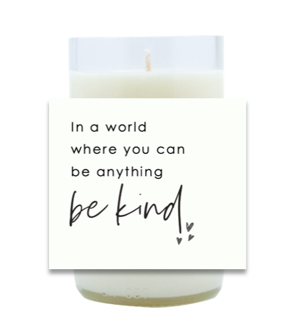 In a World Where You Can Be Anything Hand Poured Soy Candle | Furbish & Fire Candle Co.