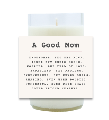 A Good Mom Hand Poured Soy Candle | Furbish & Fire Candle Co.