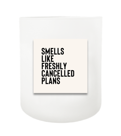 Cancelled Plans Hand Poured Soy Candle | Furbish & Fire Candle Co.