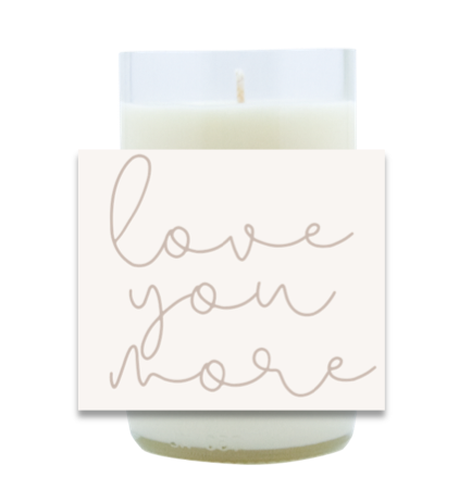 Love You More Hand Poured Soy Candle | Furbish & Fire Candle Co.