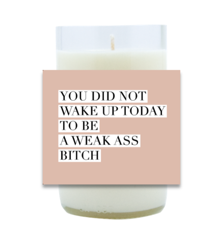 Weak Ass B Hand Poured Soy Candle | Furbish & Fire Candle Co.