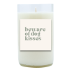 Beware of Dog Kisses Hand Poured Soy Candle | Furbish & Fire Candle Co.