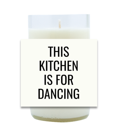 This Kitchen Is For Dancing of Hand Poured Soy Candle | Furbish & Fire Candle Co.