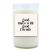 Good Times With Good Friends Hand Poured Soy Candle | Furbish & Fire Candle Co.