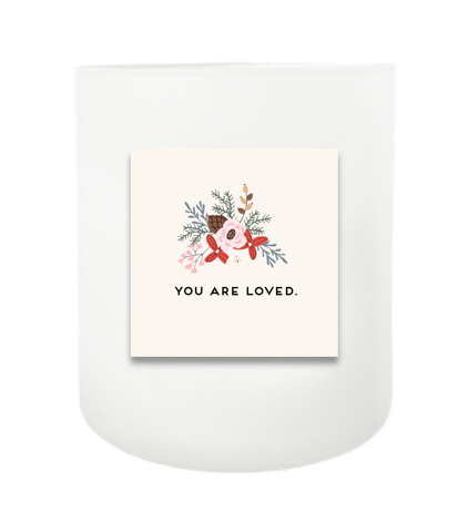 You Are Loved Hand Poured Soy Candle | Furbish & Fire Candle Co.