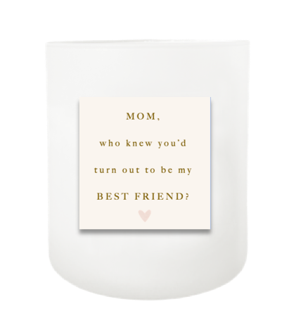 Best Friend, Mom Hand Poured Soy Candle | Furbish & Fire Candle Co.