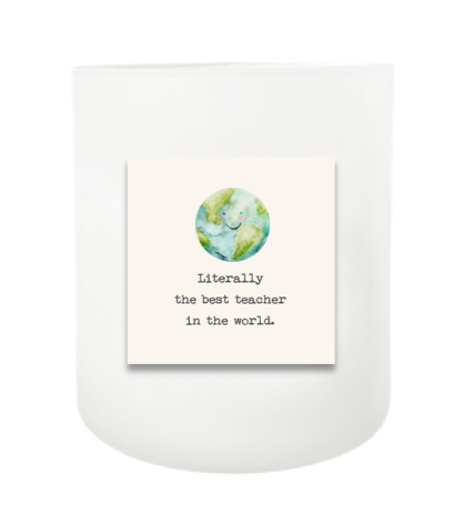 Literally the Best Teacher Hand Poured Soy Candle | Furbish & Fire Candle Co.
