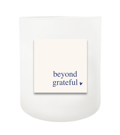 Beyond Grateful Hand Poured Soy Candle | Furbish & Fire Candle Co.