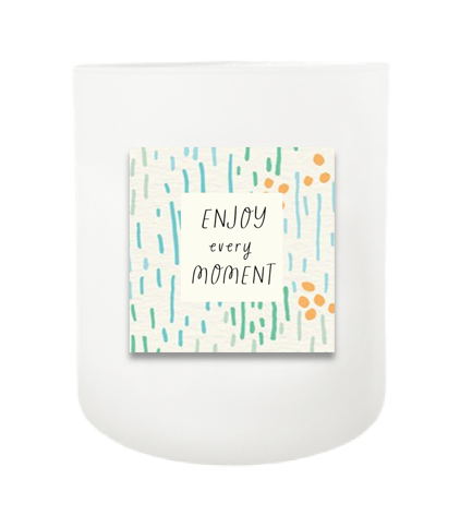 Enjoy Every Moment Hand-Poured Soy Candle | Furbish & Fire Candle Co.