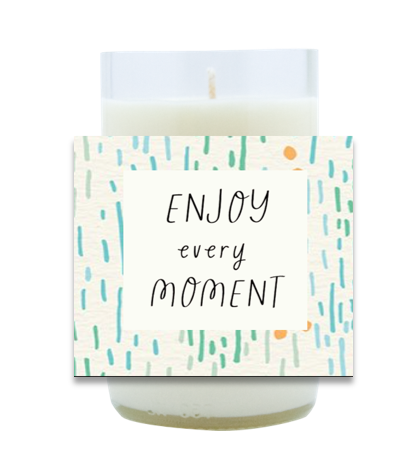 Enjoy Every Moment Hand-Poured Soy Candle | Furbish & Fire Candle Co.