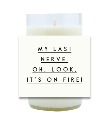 My Last Nerve Hand Poured Soy Candle | Furbish & Fire Candle Co.