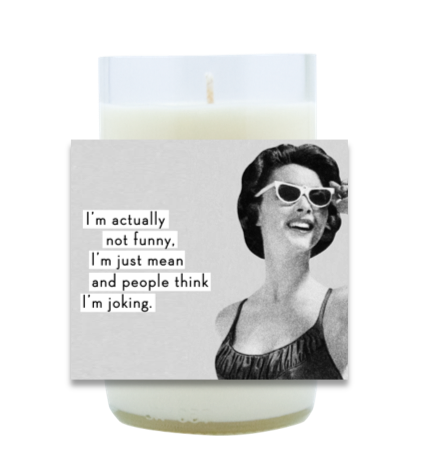 People Think I'm Joking Hand Poured Soy Candle | Furbish & Fire Candle Co.