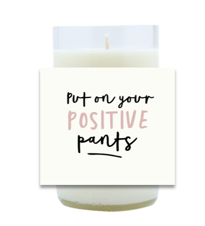 Positive Pants Hand Poured Soy Candle | Furbish & Fire Candle Co.