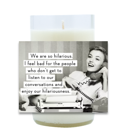 We are so Hilarious Hand Poured Soy Candle | Furbish & Fire Candle Co.