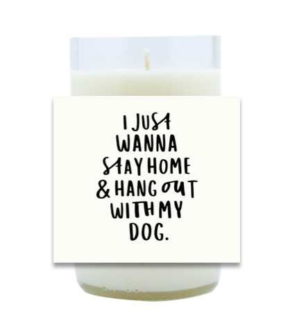 I Just Wanna Stay Home Hand Poured Soy Candle | Furbish & Fire Candle Co.