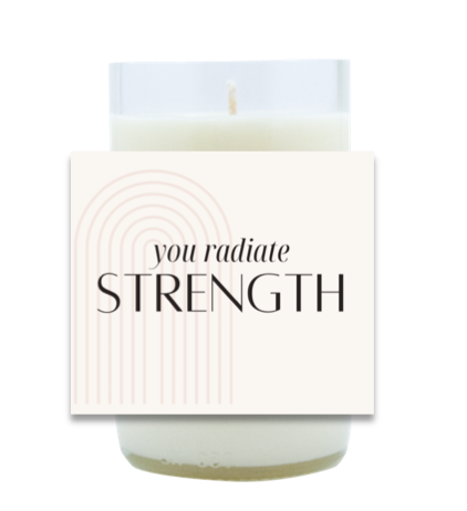 You Radiate Strength Hand Poured Soy Candle | Furbish & Fire Candle Co.