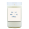 These are the Days Hand Poured Soy Candle | Furbish & Fire Candle Co.