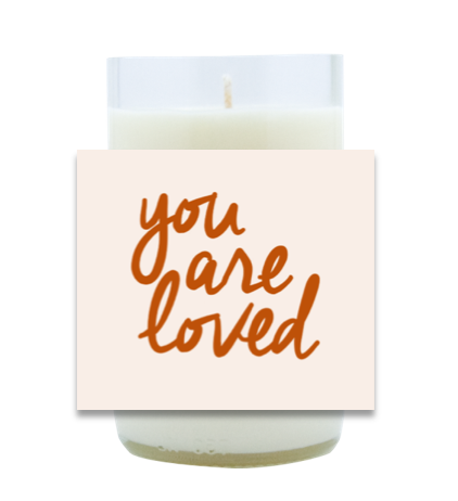 You Are Loved Hand Poured Soy Candle | Furbish & Fire Candle Co.