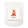 I Woof You Hand Poured Soy Candle | Furbish & Fire Candle Co.