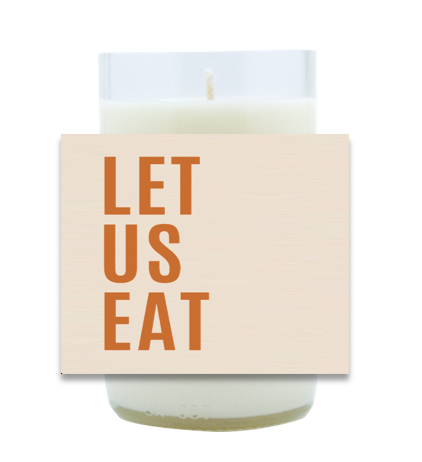 Let Us Eat Hand Poured Soy Candle | Furbish & Fire Candle Co.