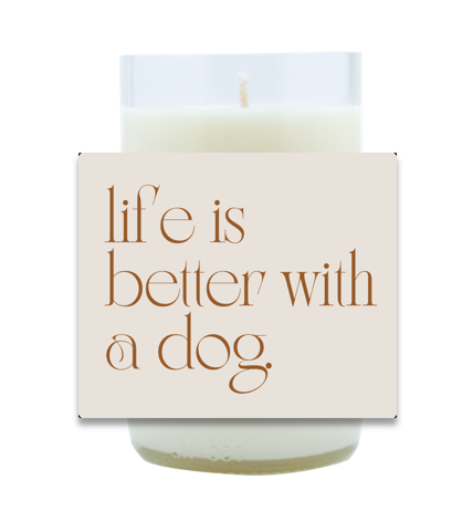 Life is Better Hand Poured Soy Candle | Furbish & Fire Candle Co.